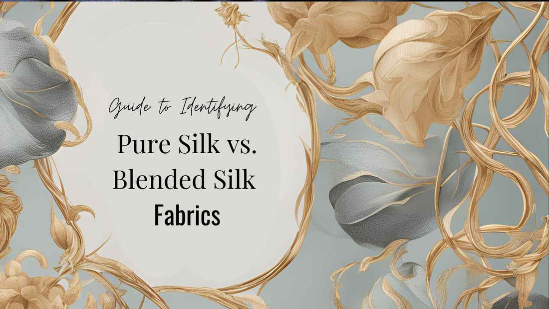 Sustainable Fabric Guide to Identifying Pure Silk vs. Blended Silk ...