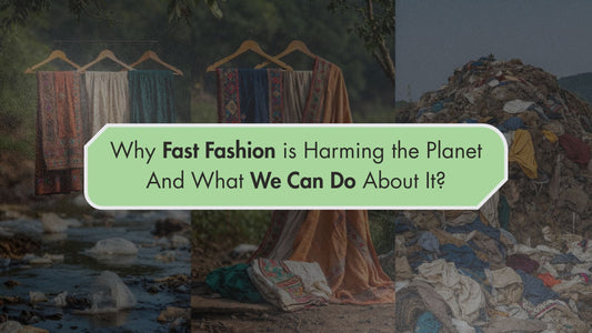 Why Fast Fashion is Harming the Planet And What We Can Do About It?